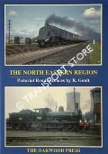 Book cover of The North Eastern Region - Pictorial Reminiscences  by GOULT, R. 